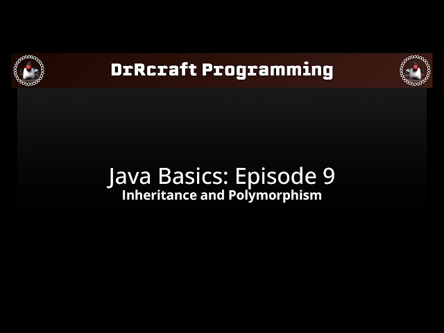 Inheritance and Polymorphism - Java Basics: Episode 9