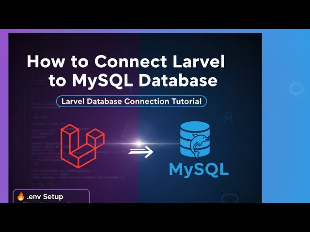 Laravel MySQL Setup: Connect Your Database Easily (.env Config)