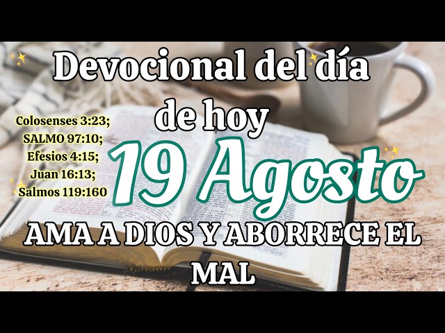 Devocional del día de hoy 19Agosto | Devocional | Devocionales para empezar el día con Dios