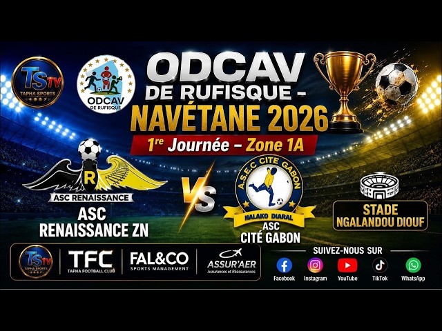 , DIRECT)ASC RENAISSANCE ZM VS AS CITE GABON Odcav de Rufisque Navetane 2026 1èr Journèe  ZON.1A