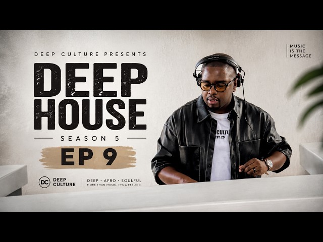 DEEP HOUSE | SEASON 5 | EP 9