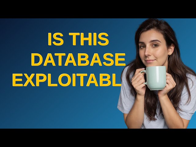 Security: Is this database exploitable?