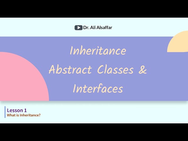 Lecture 74 - What is Inheritance - Inheritance, Abstract Classes & Interfaces - ITCS114