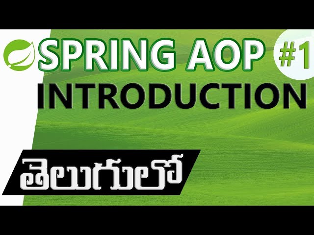 SPRING AOP INTRODUCTION | SPRING AOP IN TELUGU