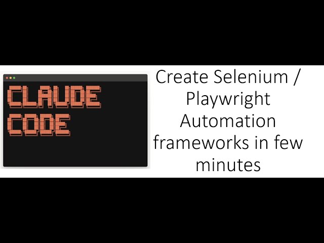 Claude Code AI Agent - Create Selenium / Playwright Automation Frameworks in few minutes