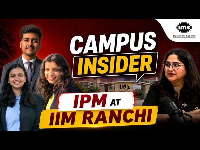 IPM at IIM Ranchi Campus Insider | Curriculum, Peer Group, Prep & Student Life!