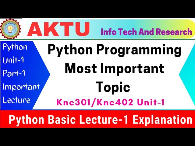 Python Lec1| Python Programming | Python For Beginners| Python Unit 1 Aktu I CS 2 year Python Knc302