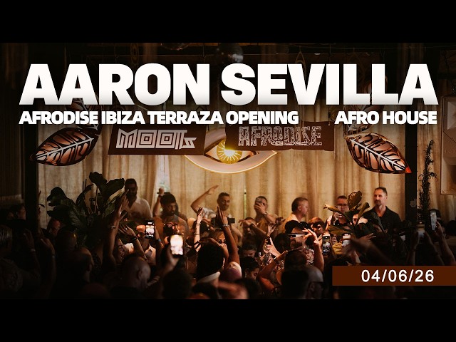 Aaron Sevilla @ Afrodise Ibiza Opening Day Time