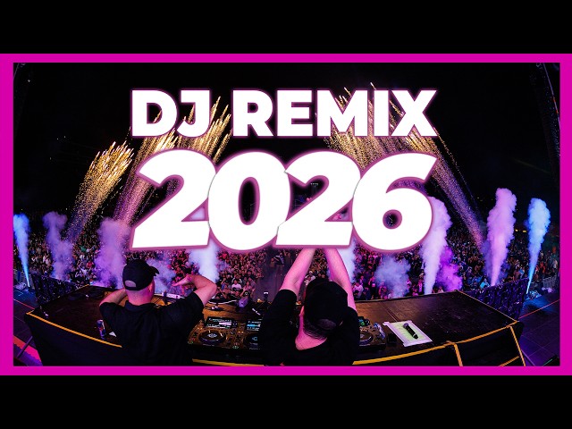DJ REMIX SONGS 2026 - Mashups & Remixes of Popular Songs 2026 | DJ Remix Disco Music Club Mix 2025