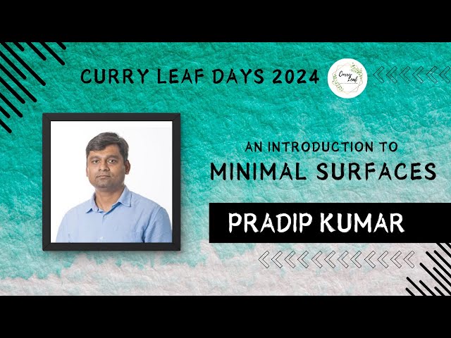 An Introduction to Minimal Surfaces | Pradip Kumar | Shiv Nadar University, Noida | CLD 2024