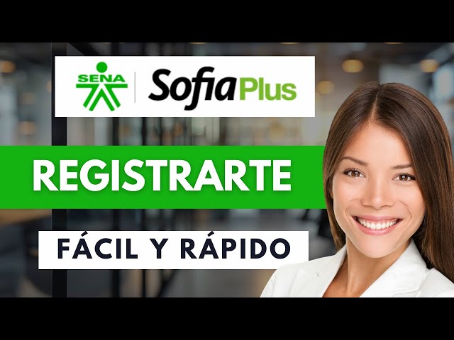 Cómo Registrarte en SENA Sofia Plus 2026 ✅(Paso A Paso)
