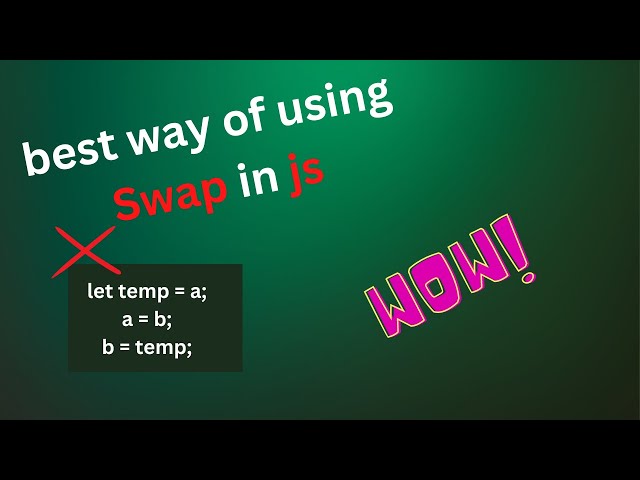 Swapping in js . it's wow! - frontendfriends