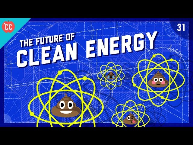 The Future of Clean Energy: Crash Course Engineering #31