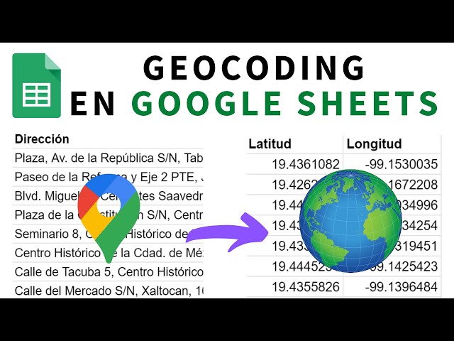 Convertir direcciones a coordenadas latitud y longitud con Google Sheets y Google Maps (Geocoding)