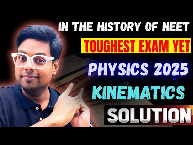 Kinematics NEET 2025 Questions | Motion in 1D & 2D | NEET Physics PYQ & Tricks