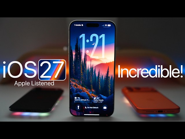 iOS 27 - Incredible!