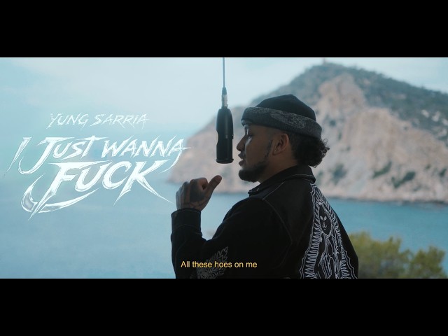 YUNG SARRIA - I Just Wanna Fuck - (Video Oficial)