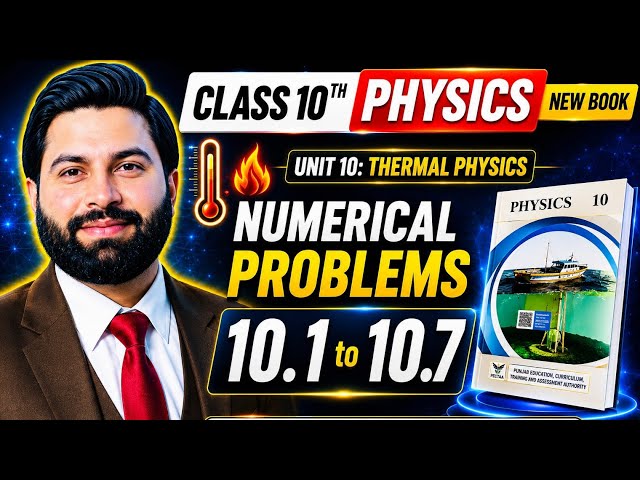 10th Class Physics Chapter 10 Numericals 10.1 to 10.7 | Thermal Physics | Numerical Problems Unit 10