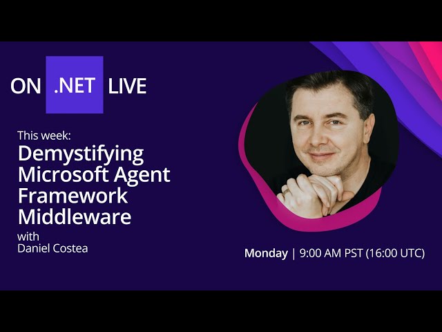 On .NET Live - Demystifying Microsoft Agent Framework Middleware