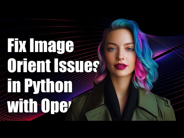 Fixing Image Orientation Issues in Python with OpenCV: A Step-by-Step Guide