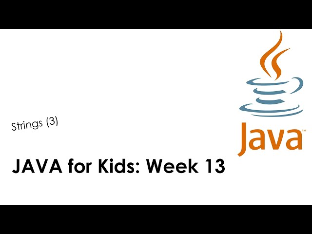 MA Education Alpha | Java for Kids: Week 13 | Strings (Part 3)