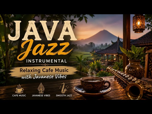 Java Jazz Instrumental - Relaxing Cafe Music with Javanese
