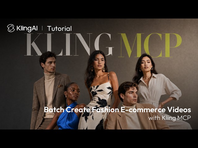 Kling MCP Tutorial: Create Fashion E-commerce Videos in Minutes