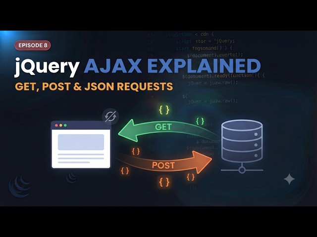 jQuery AJAX Explained: GET, POST & JSON Requests | Episode 8 | 2027