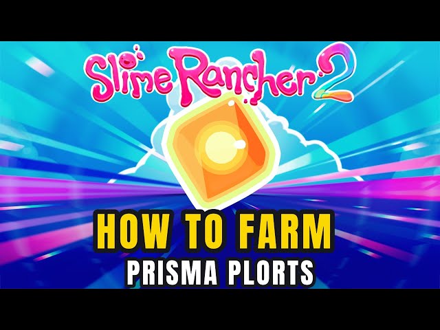 How to Farm Prisma Plorts in Slime Rancher 2🌈