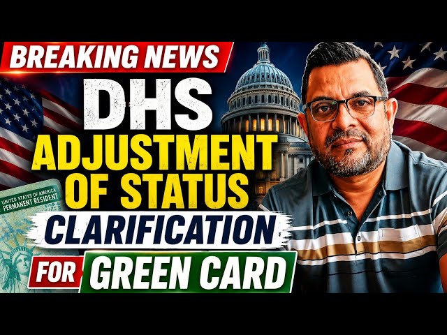 Breaking News: DHS Adjustment of Status Clarification for Green Cards | May 30, 2026