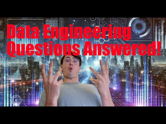Data Engineering Interview Questions Answered and Explained!
