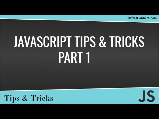 JavaScript tips and tricks | JavaScript tricks and hacks | Top 10 JavaScript Tricks  - Part 1