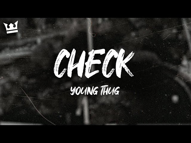 Young Thug - Check (Lyrics)