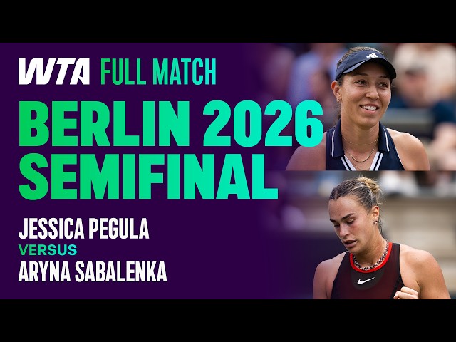 Three Set Thriller 🤩 | Jessica Pegula vs. Aryna Sabalenka 2026 Berlin Semifinal | WTA Full Match