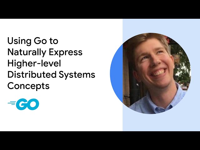 Using Go to Naturally Express Higher-level Distributed Systems Concepts