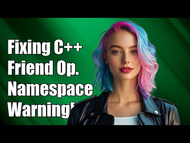 Resolving 'Warning: Friend Operator Declared Inside Namespace' in C++