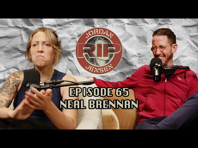 RIP Jordan Jensen - Episode 65: Neal Brennan