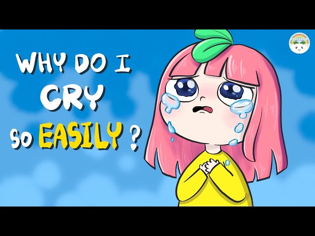 The Psychology of Why Some People Cry Easily