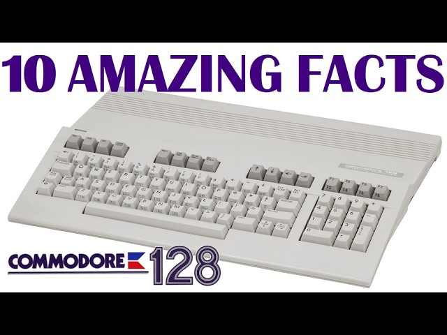 10 Amazing Commodore 128 Facts