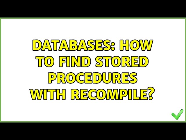 Databases: How to find Stored Procedures With Recompile?