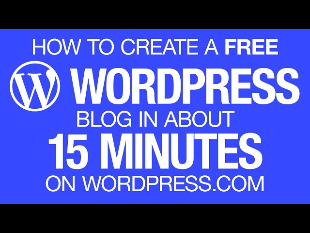 Create a FREE Wordpress Blog in 15 Minutes on Wordpress.com Tutorial for Beginners