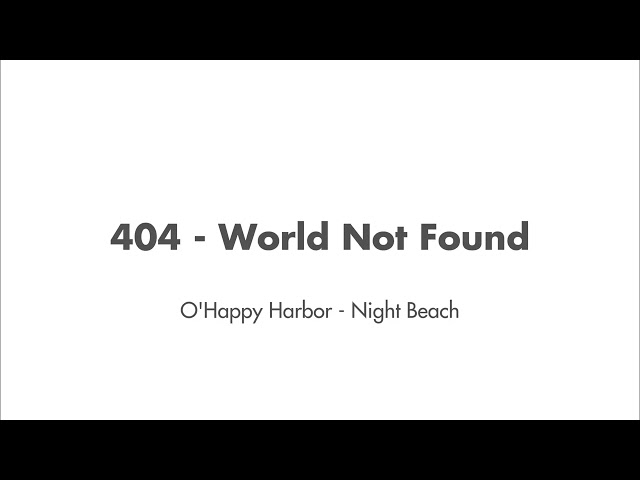 404 - World Not Found OST · O'Happy Harbor - Night Beach