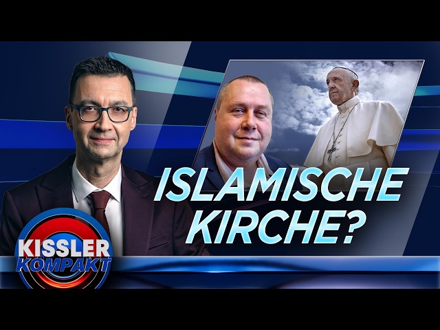 Catholic Church capitulates to Islam | KISSLER Kompakt on 08/24.