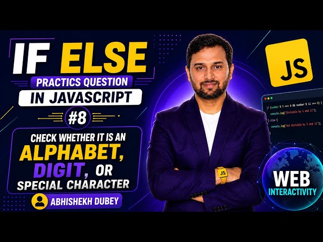 Check Alphabet, Digit or Special Character | If Else #8 JavaScript | Abhishek Dubey | ETM Academy