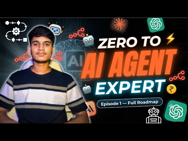 Zero to AI Agent Expert — Complete Roadmap for Beginners | Episode 1