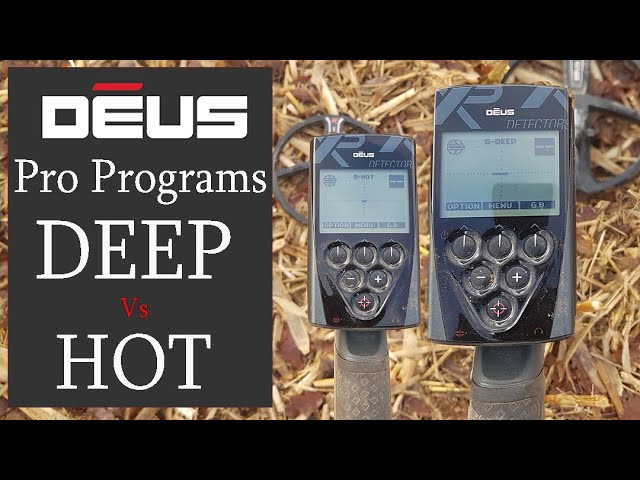 XP Deus "Pro programs" DEEP Vs HOT
