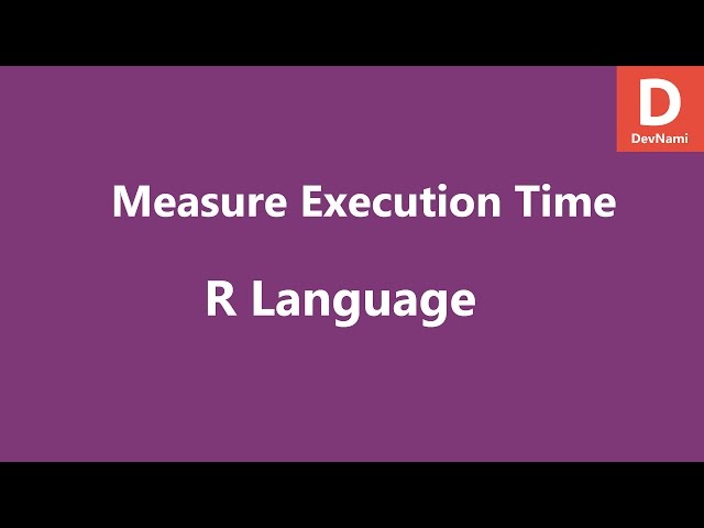 R Programming Measure Run time of Code