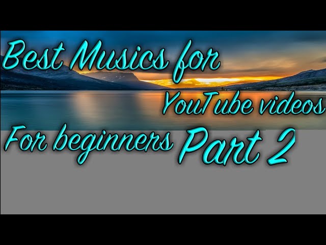 #910gaming Best Musics for YouTube videos. (For beginners) PART 2