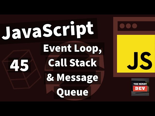 Demystifying JavaScript Tutorials For Beginners-#45-The Event Loop, Call Stack and the Message Queue