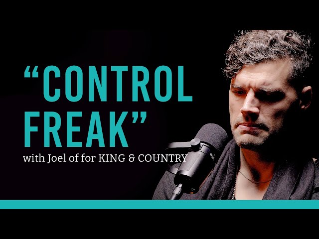 Can't seem to let go of control? Listen to this. (Joel Smallbone's Testimony)